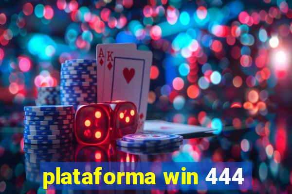 plataforma win 444